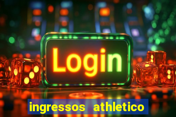 ingressos athletico x flamengo